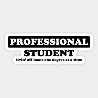 Professional Student - Humor Sticker